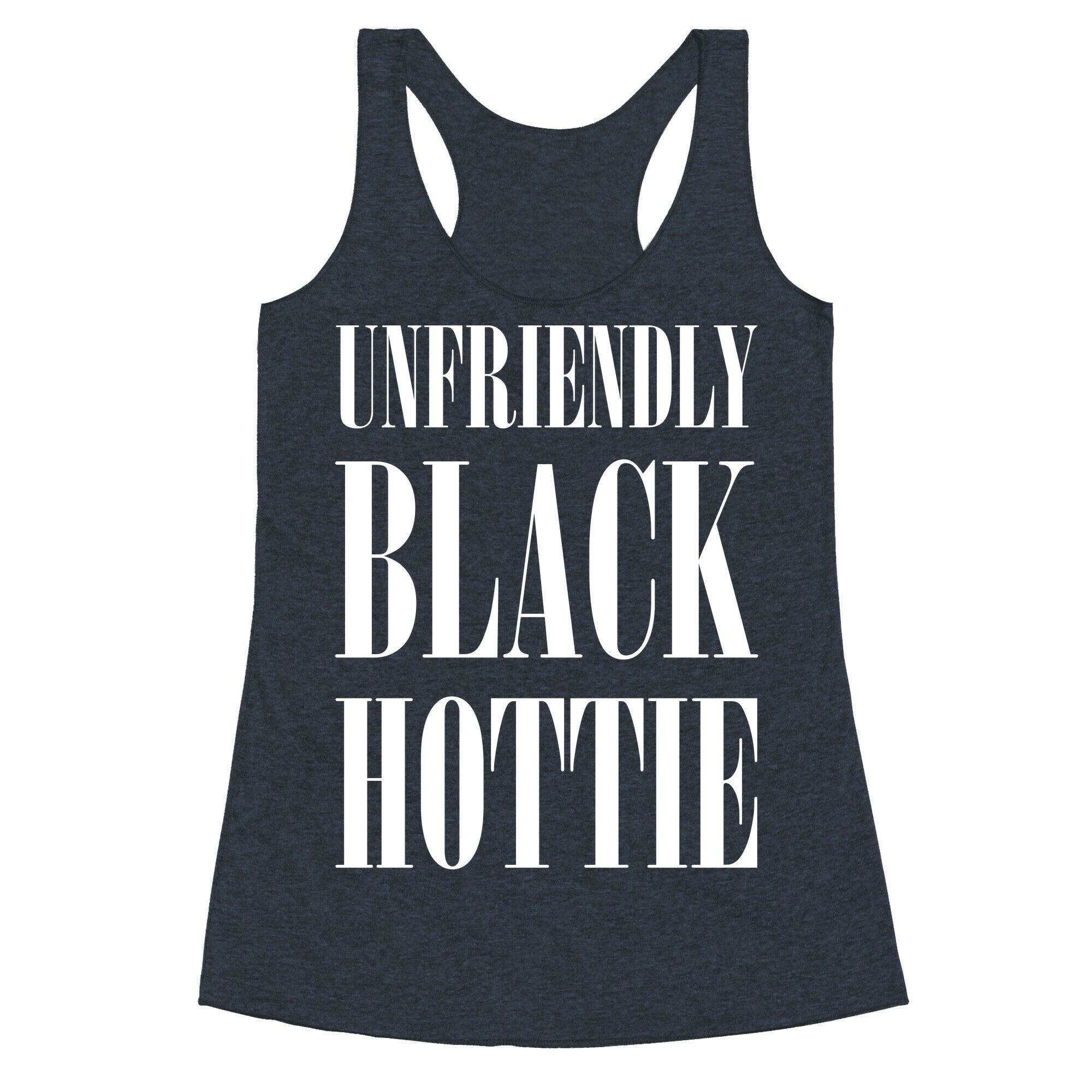 Unfriendly Black Hottie Racerback Tank